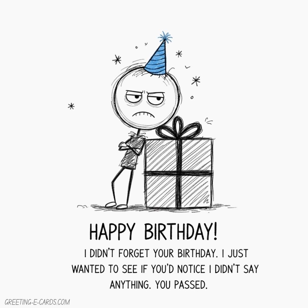 Funny Belated Birthday E-Card - Didn\'t Forget - Free E-card no sign up