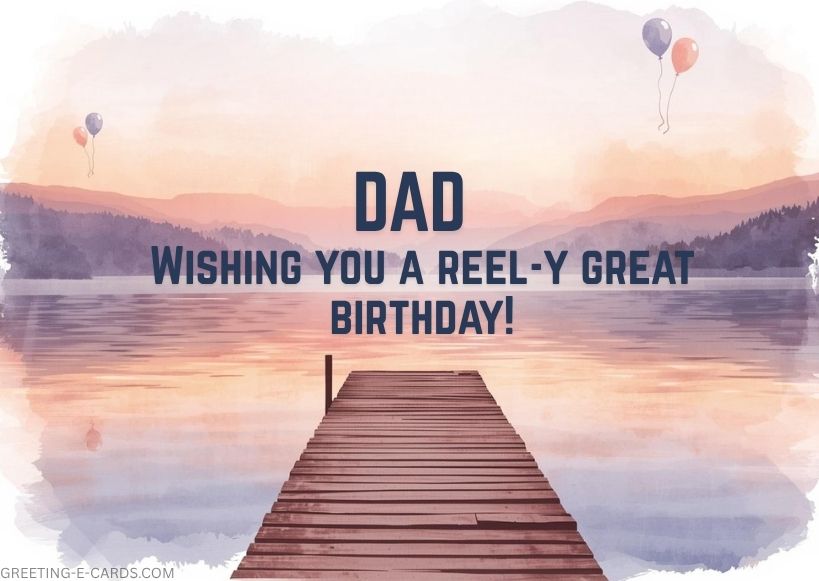 Funny Fishing Birthday E-Card for Dad - Free E-card no sign up