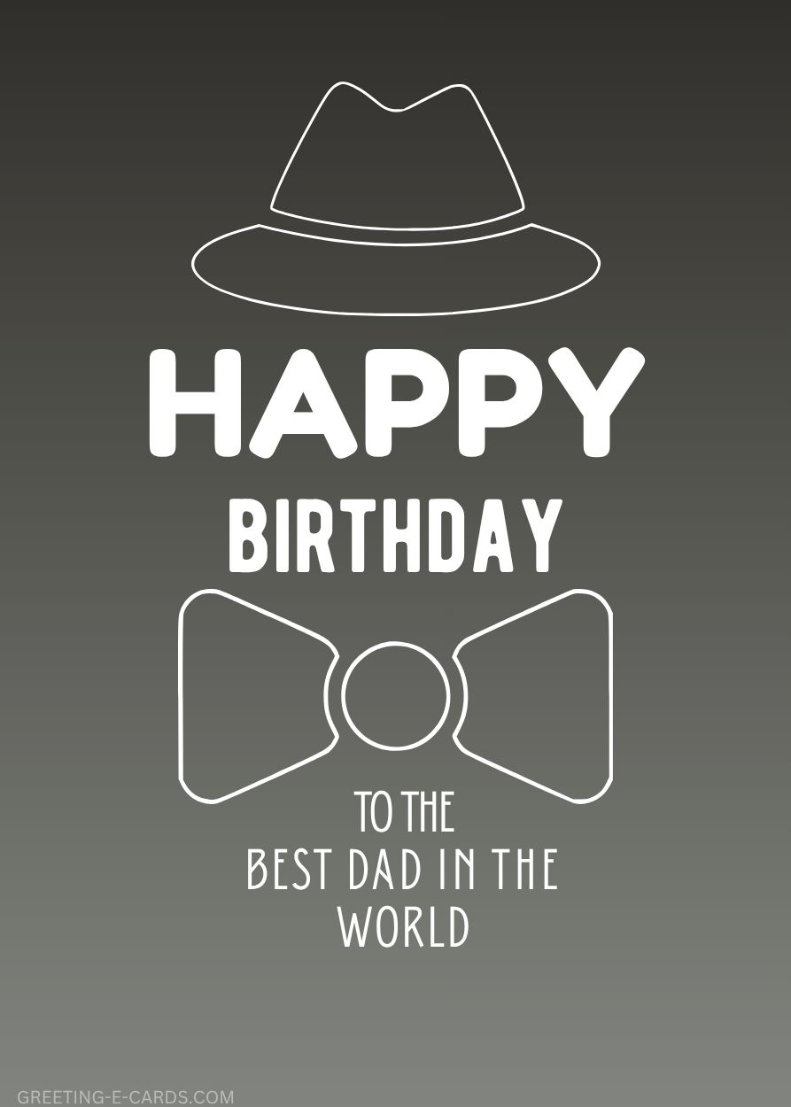 Happy Birthday E-Card for Dad with Fedora and Bow Tie - Free E-card no sign up