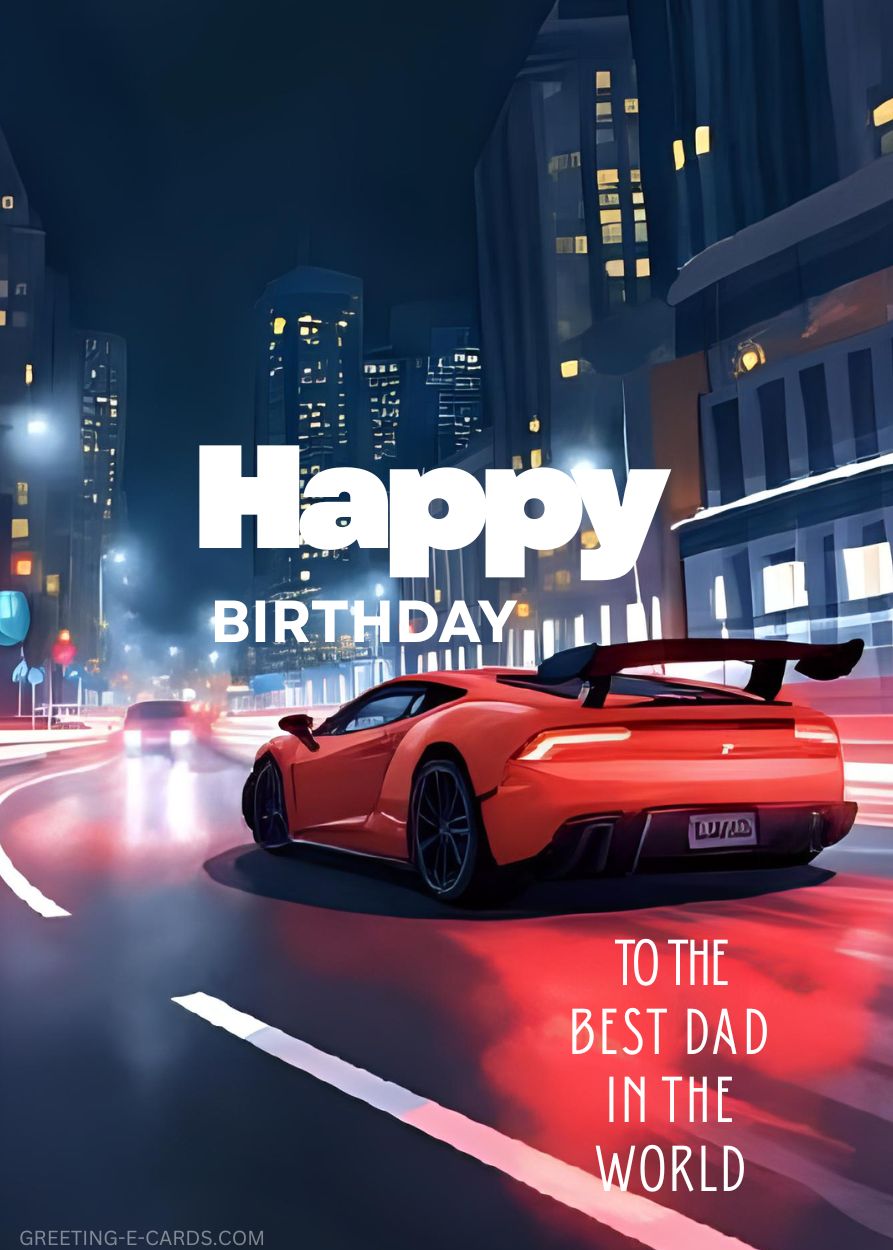 Happy Birthday E-Card for Dad with Sports Car - Free E-card no sign up