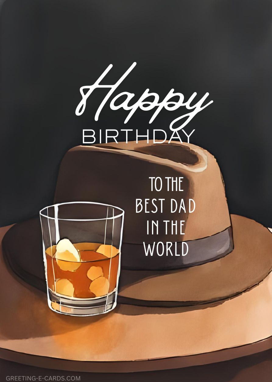 Happy Birthday E-Card for Dad with Whiskey and Fedora Hat - Free E-card no sign up