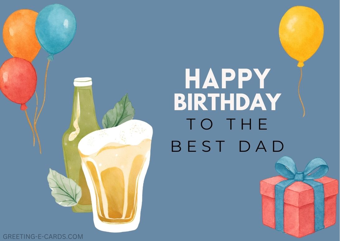 Happy Birthday to the Best Dad E-Card with Beer and Balloons - Free E-card no sign up