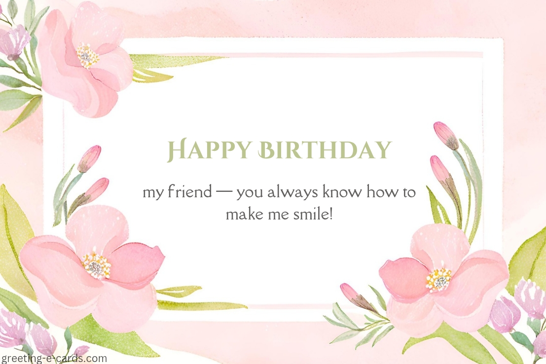 Birthday Smiles for My Friend