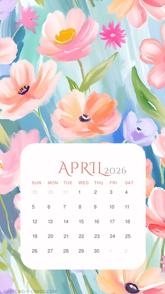 April 2026 Calendar Phone Wallpaper with Flowers - Free E-card no sign up