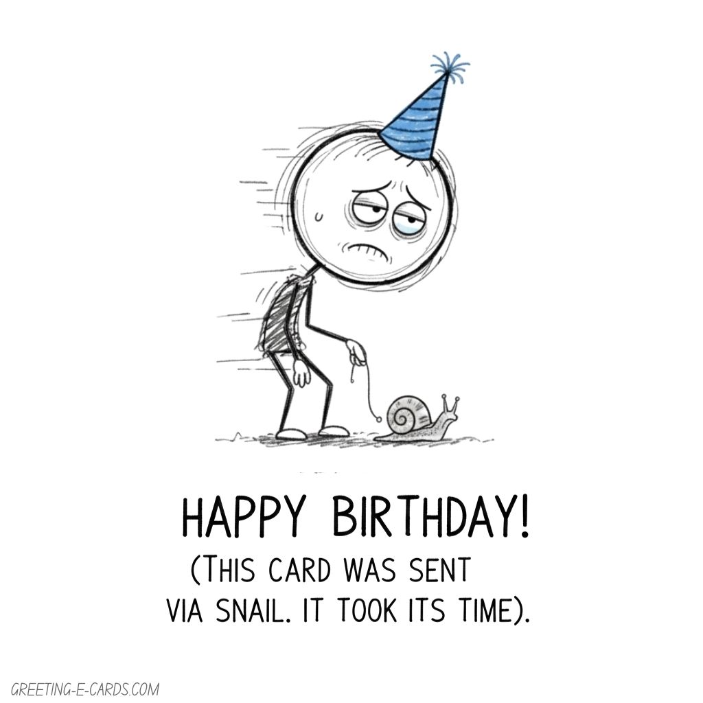 Funny Belated Birthday E-Card with Snail - Free E-card no sign up