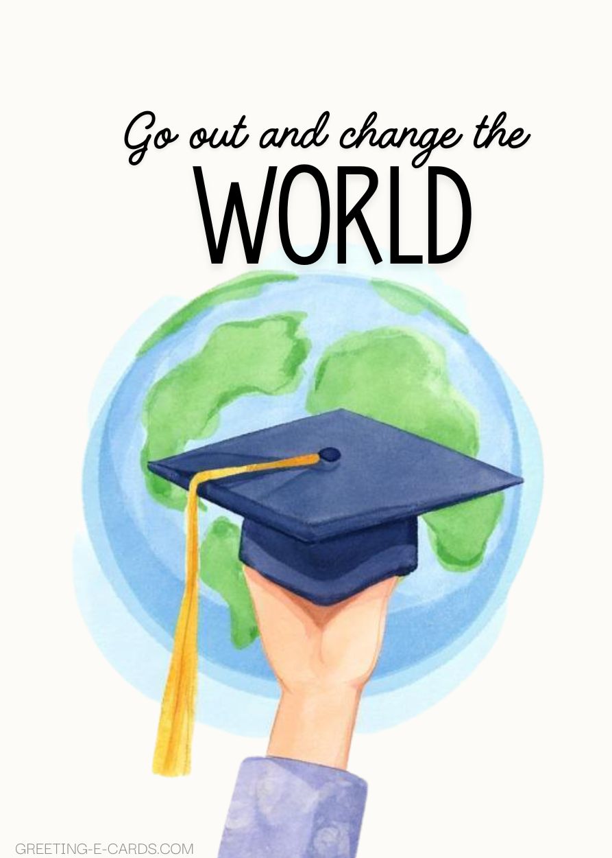 Inspirational Graduation E-Card: Change the World - Free E-card no sign up