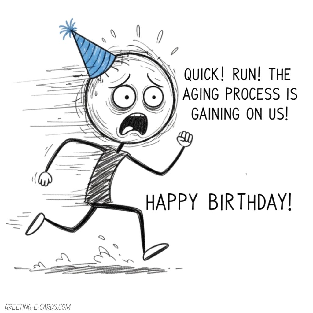 Funny Aging Process Birthday E-Card - Free E-card no sign up