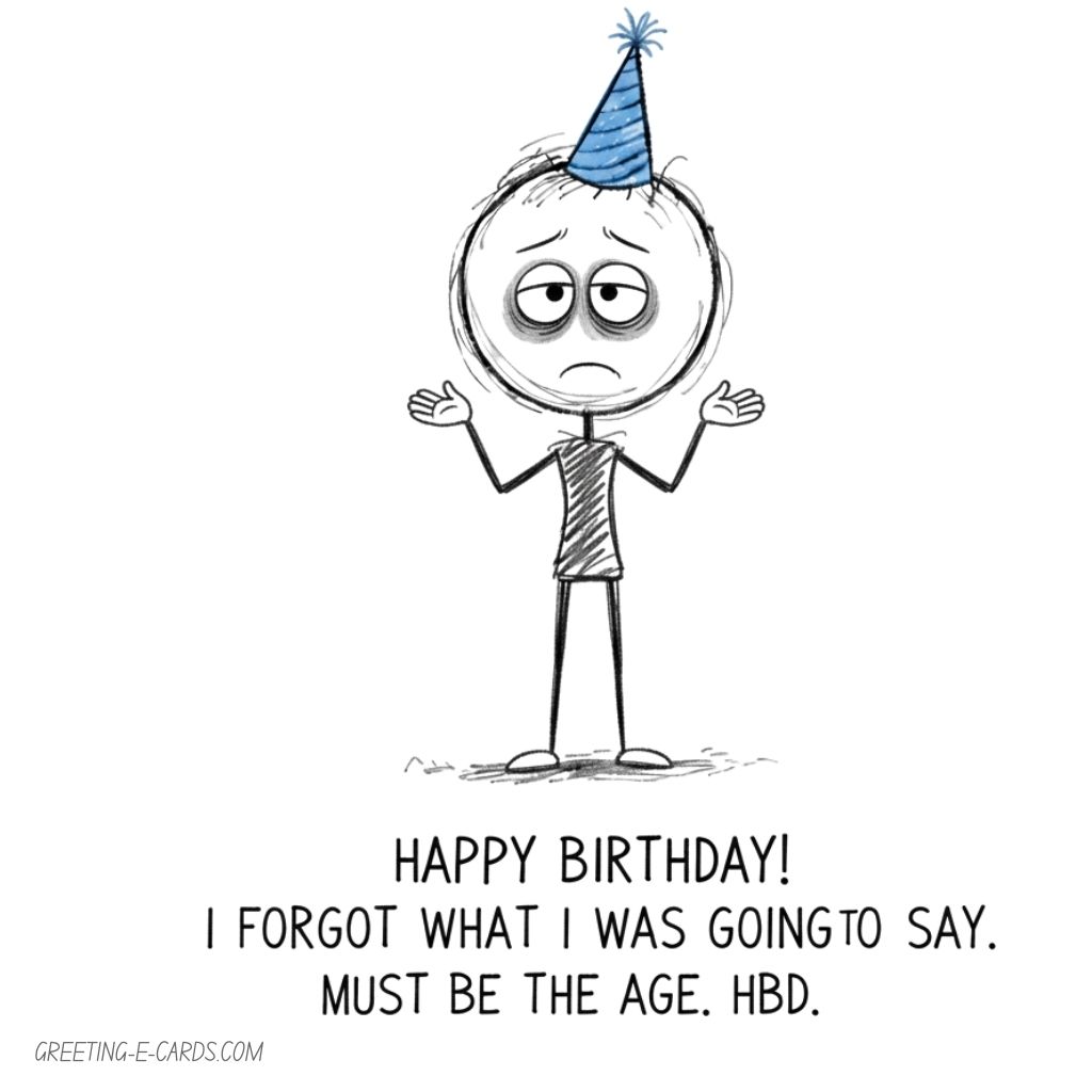 Funny Birthday E-Card: I Am Too Old - Free E-card no sign up