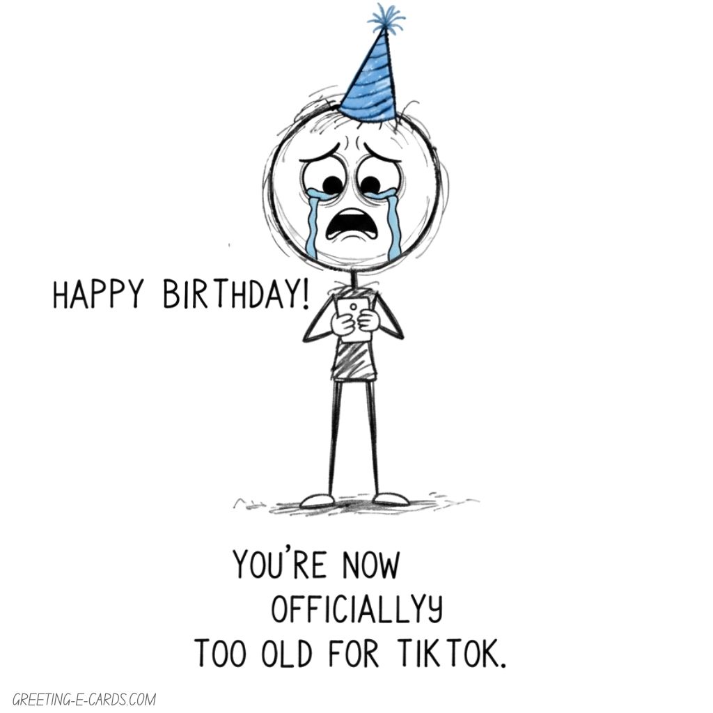 Funny Birthday E-Card - Too Old for TikTok - Free E-card no sign up