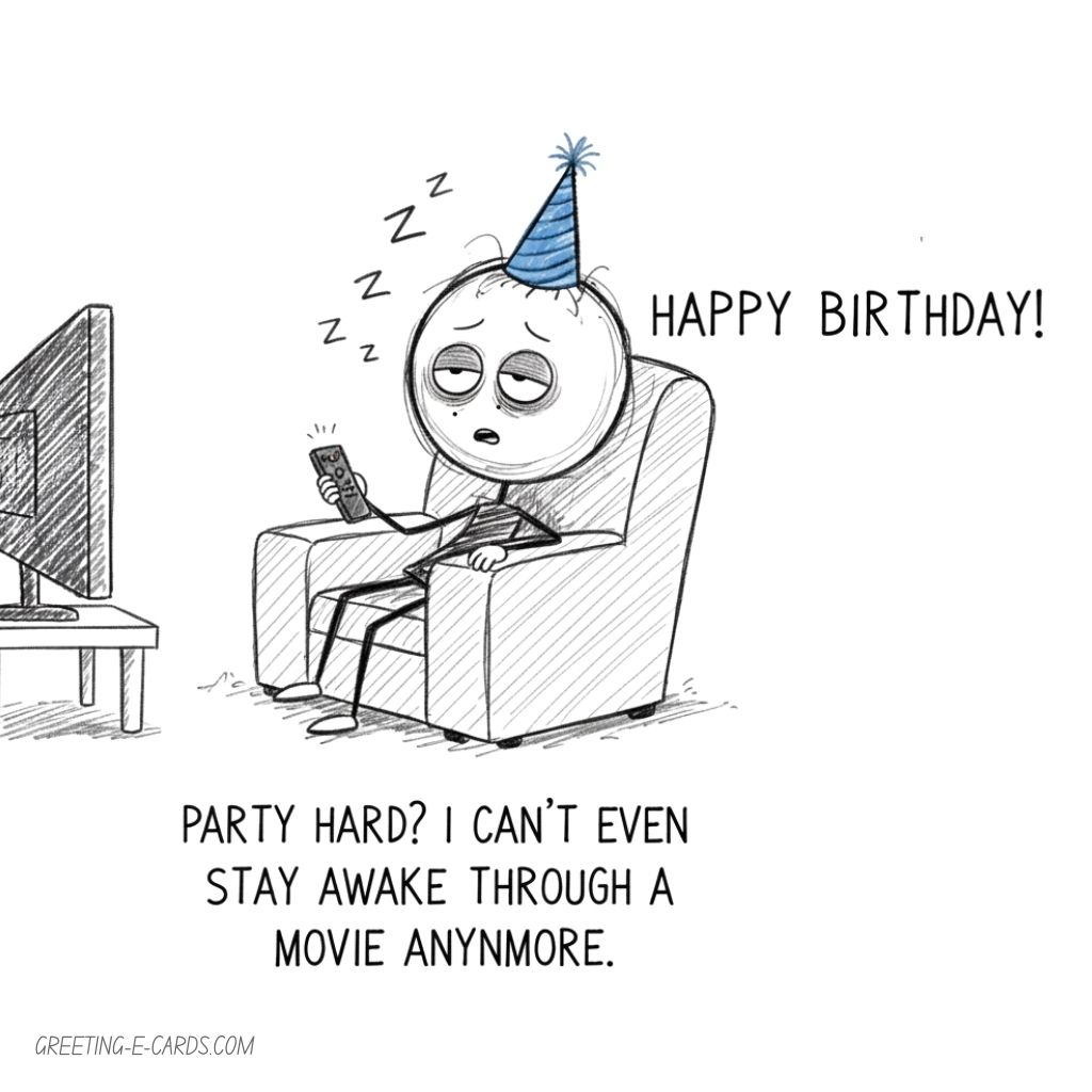 Funny Birthday E-Card: Too Tired to Party - Free E-card no sign up