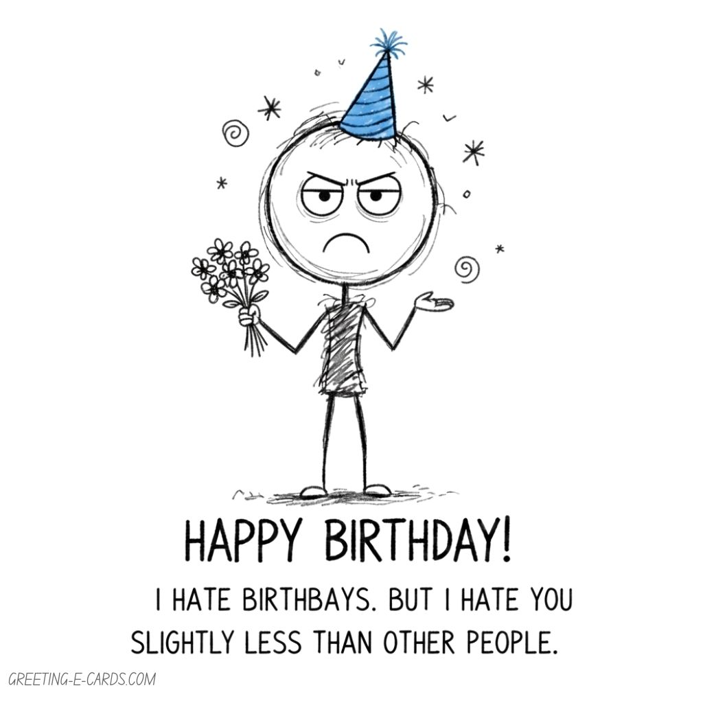 Funny Birthday E-Card - I Hate Birthdays - Free E-card no sign up
